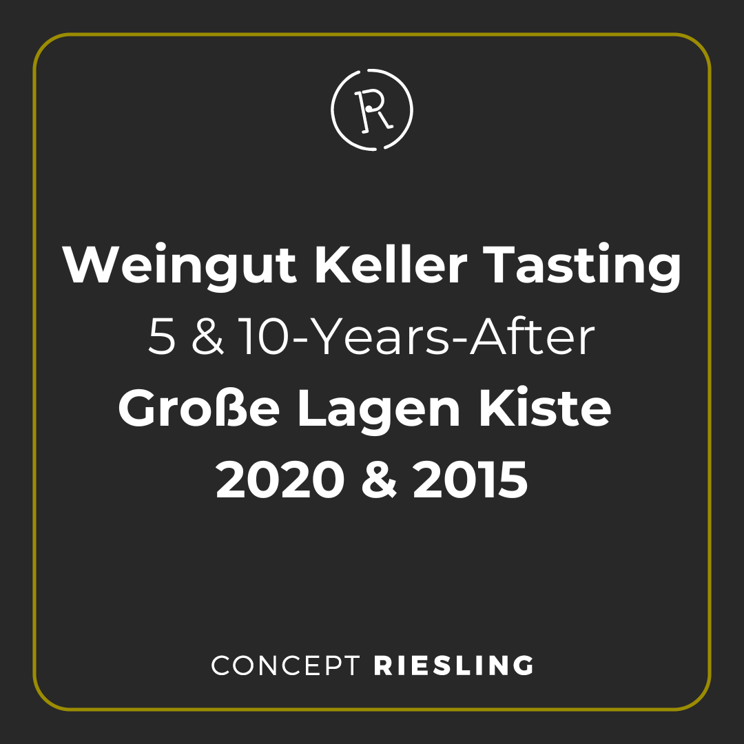 Weingut Keller Große Lagen 5 & 10-Years-After Tasting (8. November 2025) - Concept Riesling