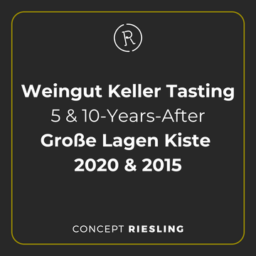 Weingut Keller Große Lagen 5 & 10-Years-After Tasting (8. November 2025) - Concept Riesling